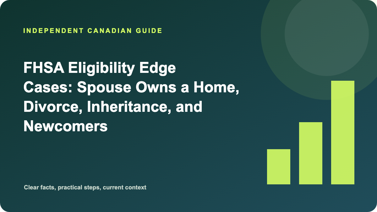 FHSA Eligibility: The 4 Edge Cases Most Guides Get Wrong